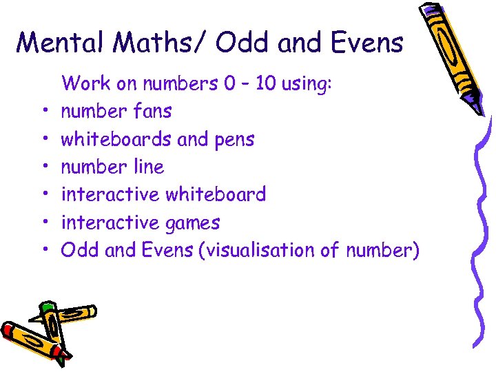 Mental Maths/ Odd and Evens • • • Work on numbers 0 – 10