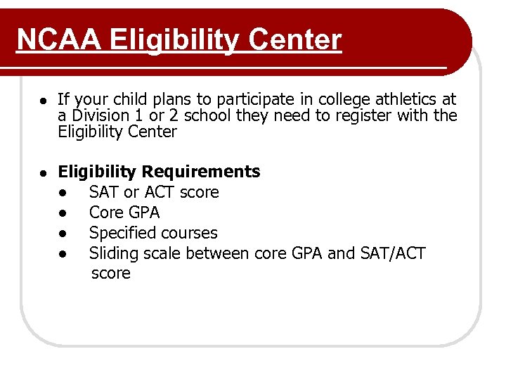 NCAA Eligibility Center ● If your child plans to participate in college athletics at