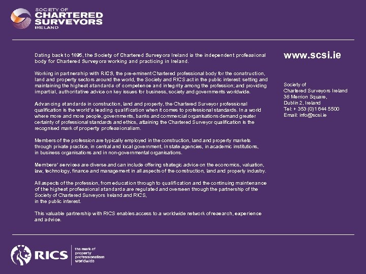 Dating back to 1895, the Society of Chartered Surveyors Ireland is the independent professional