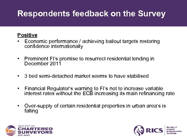 Respondents feedback on the Survey Positive • Economic performance / achieving bailout targets restoring