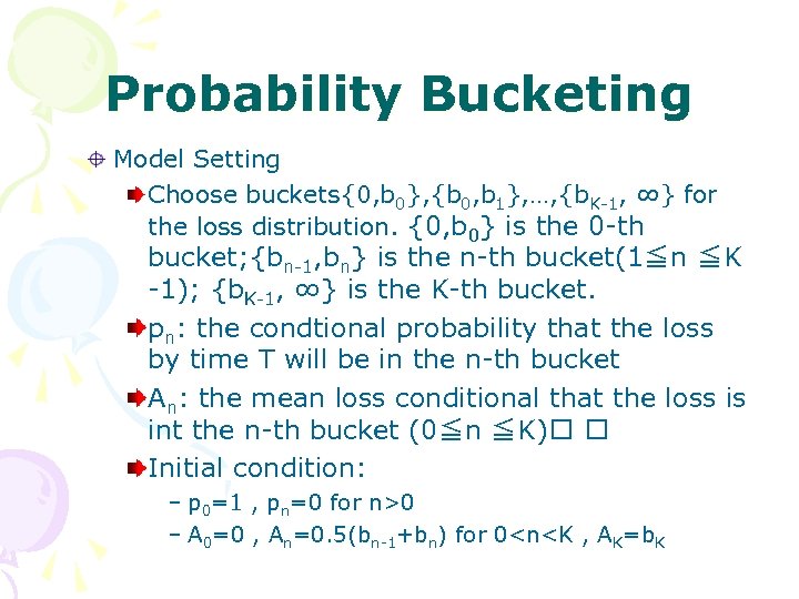 Probability Bucketing Model Setting Choose buckets{0, b 0}, {b 0, b 1}, …, {b.