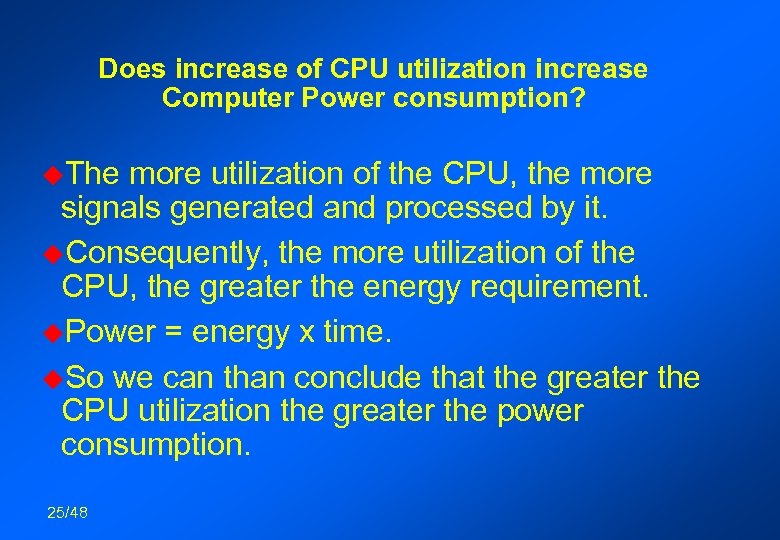 Does increase of CPU utilization increase Computer Power consumption? u. The more utilization of