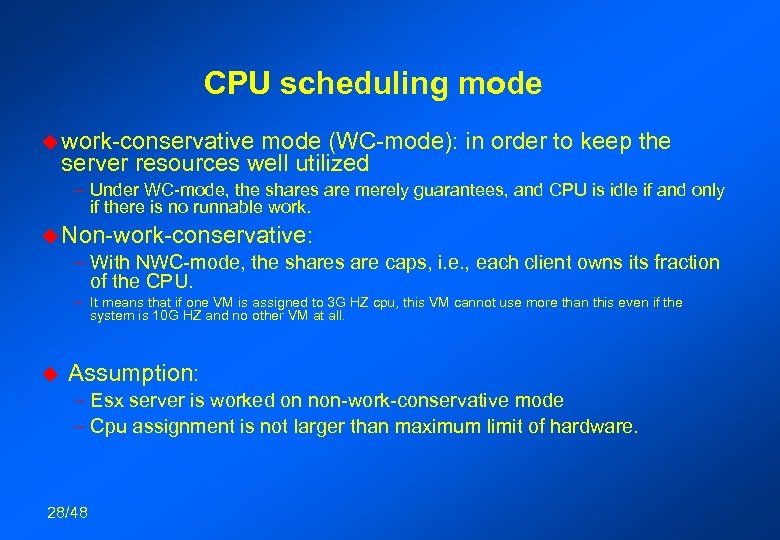 CPU scheduling mode u work-conservative mode (WC-mode): in order to keep the server resources