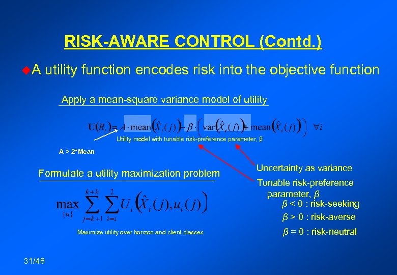 RISK-AWARE CONTROL (Contd. ) u. A utility function encodes risk into the objective function