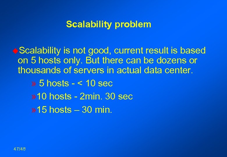 Scalability problem u. Scalability is not good, current result is based on 5 hosts