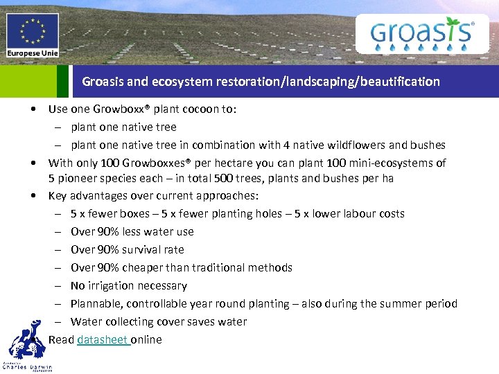 Groasis and ecosystem restoration/landscaping/beautification • Use one Growboxx® plant cocoon to: – plant one