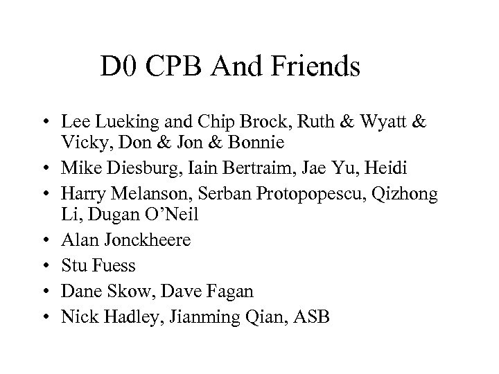 D 0 CPB And Friends • Lee Lueking and Chip Brock, Ruth & Wyatt