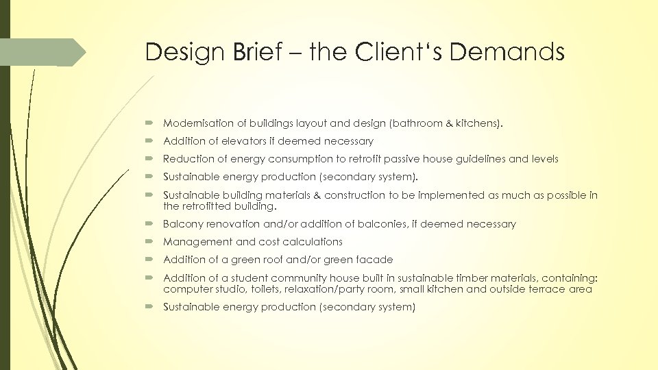Design Brief – the Client‘s Demands Modernisation of buildings layout and design (bathroom &