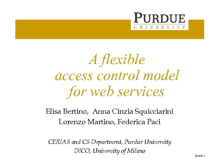 Department of Computer Science A flexible access control model for web services Elisa Bertino,