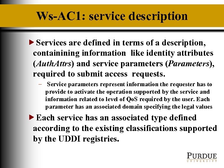 Ws-AC 1: service description Services are defined in terms of a description, containining information