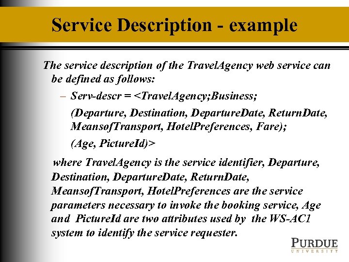 Service Description - example The service description of the Travel. Agency web service can