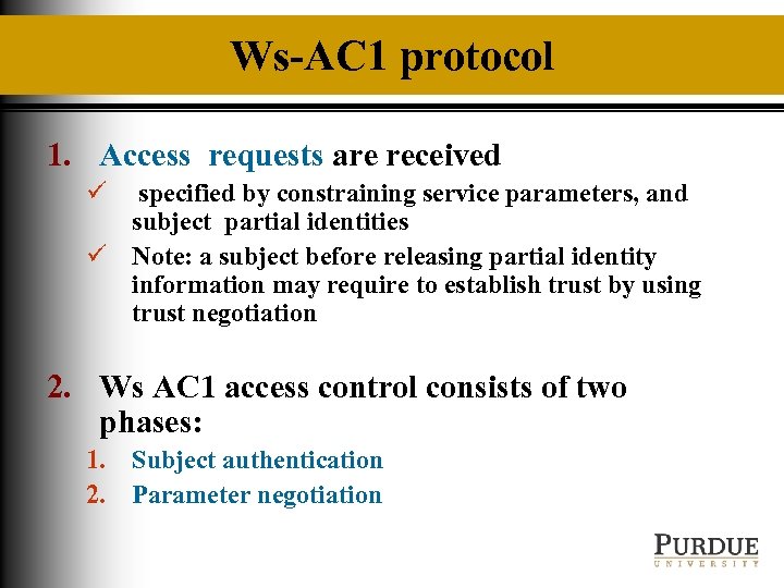 Ws-AC 1 protocol 1. Access requests are received ü specified by constraining service parameters,