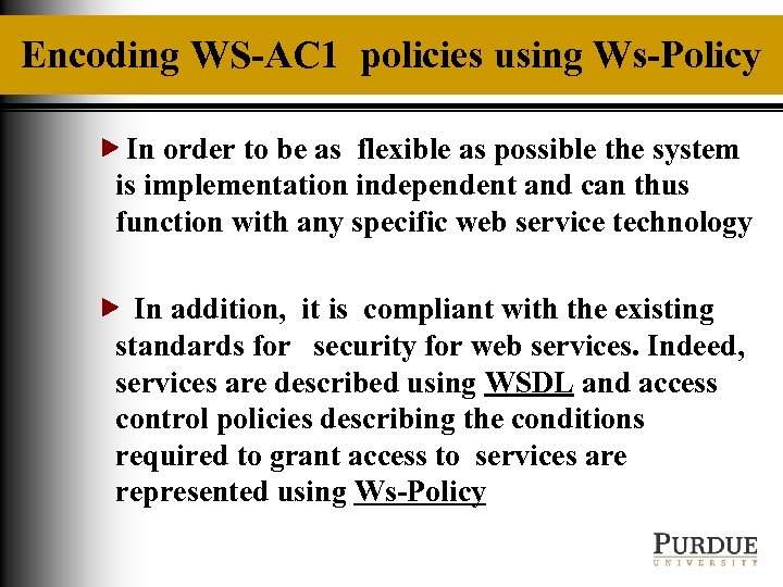 Encoding WS-AC 1 policies using Ws-Policy In order to be as flexible as possible