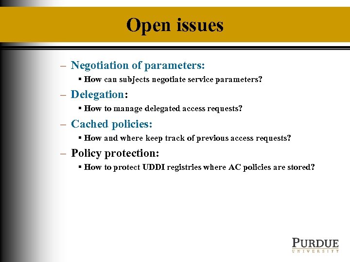 Open issues – Negotiation of parameters: § How can subjects negotiate service parameters? –