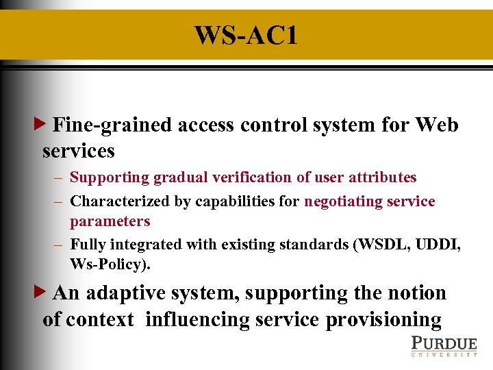 WS-AC 1 Fine-grained access control system for Web services – Supporting gradual verification of