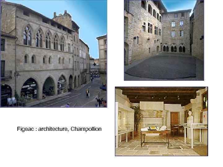 Figeac : architecture, Champollion 