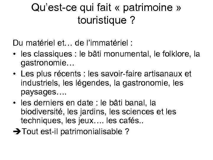 Qu’est-ce qui fait « patrimoine » touristique ? Du matériel et… de l’immatériel :