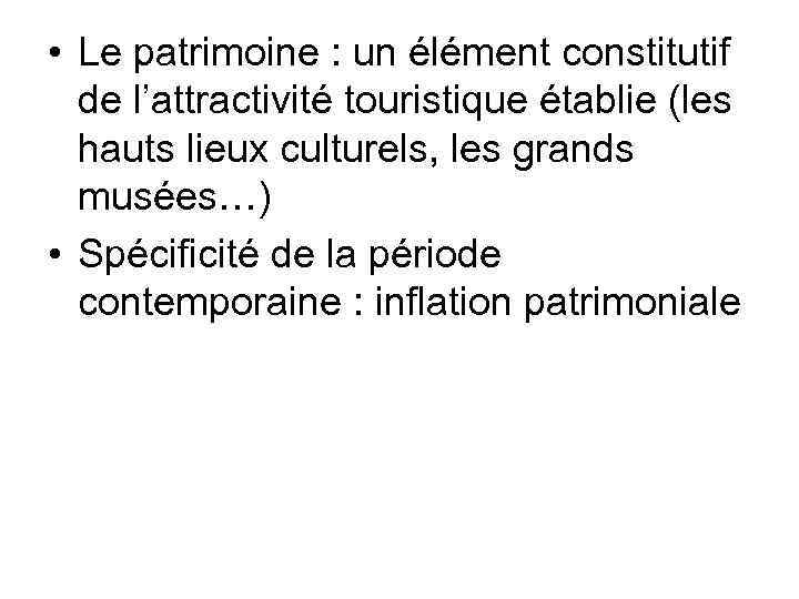  • Le patrimoine : un élément constitutif de l’attractivité touristique établie (les hauts