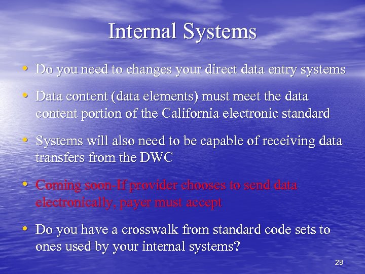 Internal Systems • Do you need to changes your direct data entry systems •