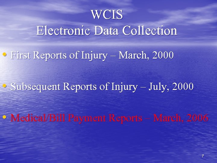 WCIS Electronic Data Collection • First Reports of Injury – March, 2000 • Subsequent