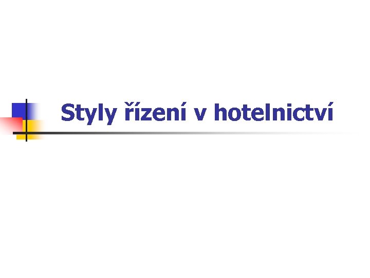 Styly řízení v hotelnictví 