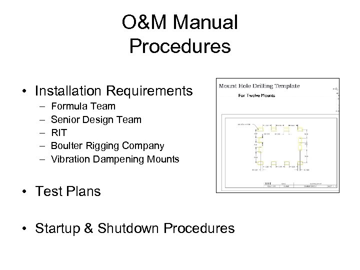 O&M Manual Procedures • Installation Requirements – – – Formula Team Senior Design Team