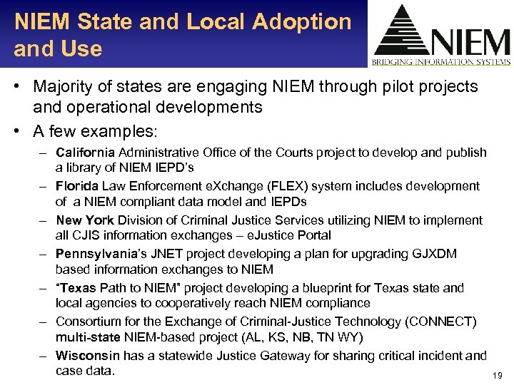 NIEM State and Local Adoption and Use • Majority of states are engaging NIEM