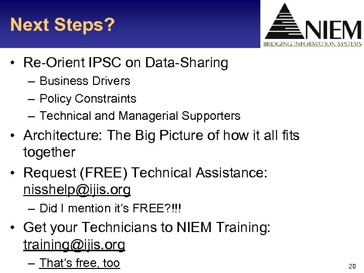 Next Steps? • Re-Orient IPSC on Data-Sharing – Business Drivers – Policy Constraints –