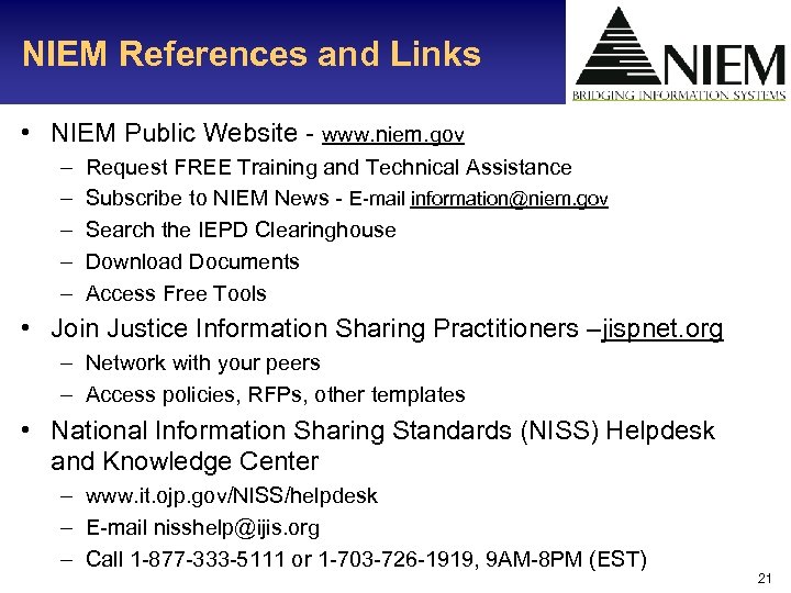 NIEM References and Links • NIEM Public Website - www. niem. gov – –