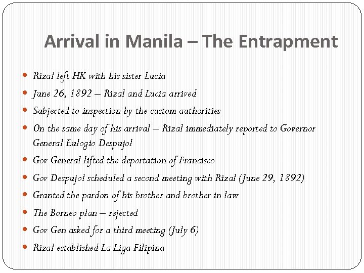 Arrival in Manila – The Entrapment Rizal left HK with his sister Lucia June