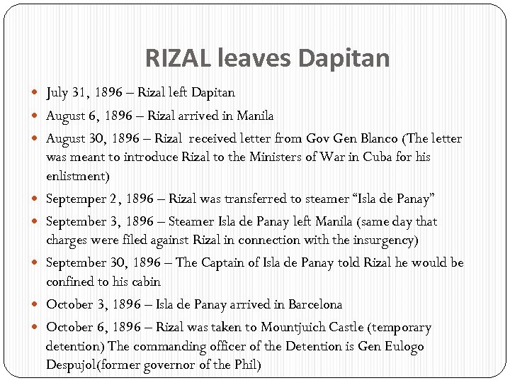 RIZAL leaves Dapitan July 31, 1896 – Rizal left Dapitan August 6, 1896 –