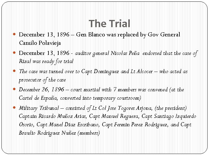 The Trial December 13, 1896 – Gen Blanco was replaced by Gov General Camilo