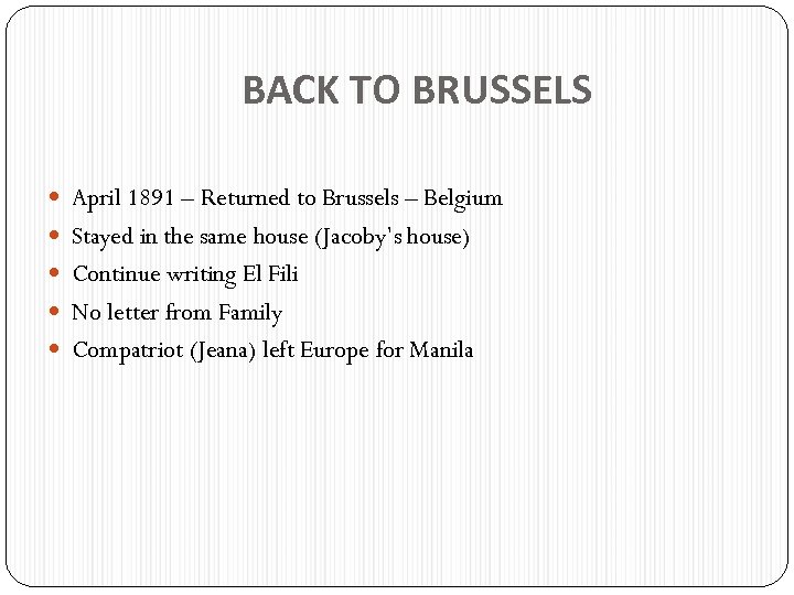 BACK TO BRUSSELS April 1891 – Returned to Brussels – Belgium Stayed in the