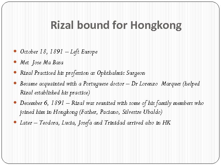 Rizal bound for Hongkong October 18, 1891 – Left Europe Met Jose Ma Basa