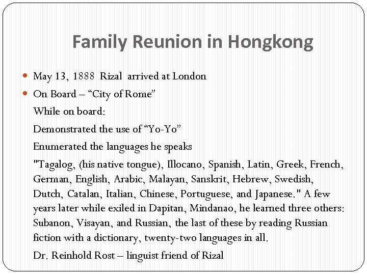 Family Reunion in Hongkong May 13, 1888 Rizal arrived at London On Board –