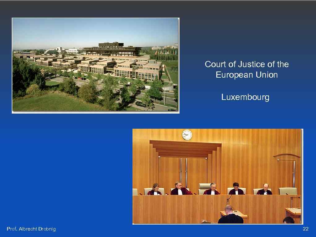 Court of Justice of the European Union Luxembourg Prof. Albrecht Drobnig 22 