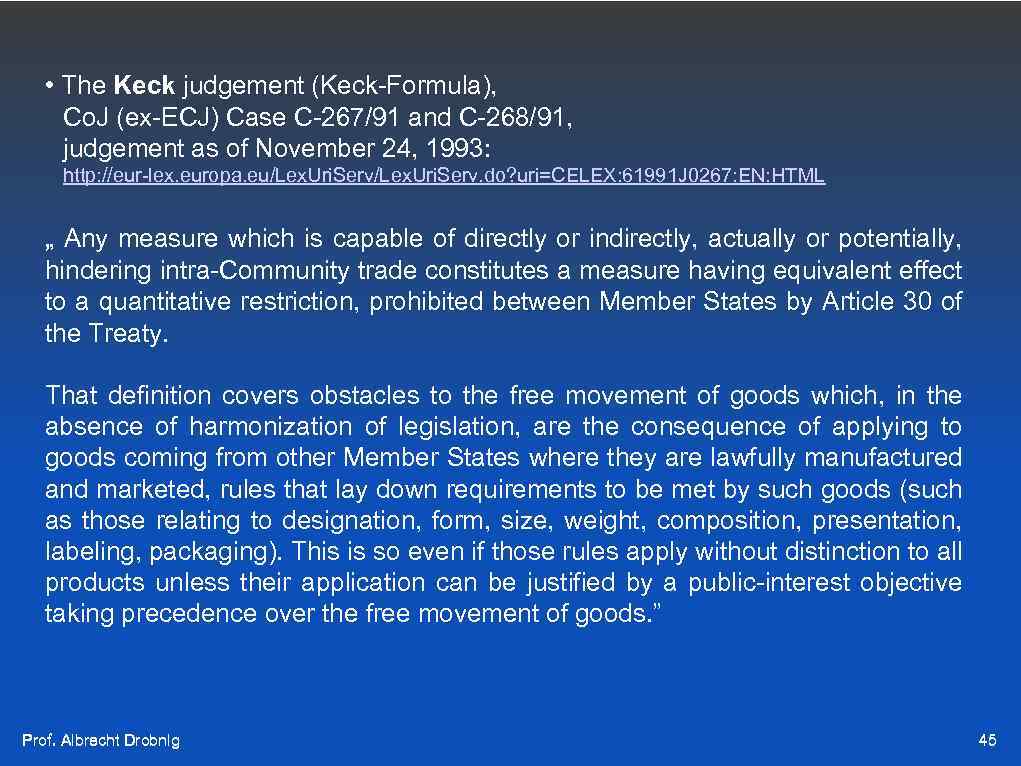  • The Keck judgement (Keck-Formula), Co. J (ex-ECJ) Case C-267/91 and C-268/91, judgement