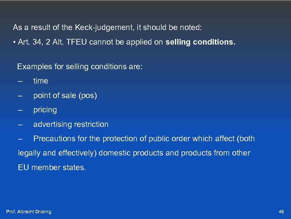 As a result of the Keck-judgement, it should be noted: • Art. 34, 2