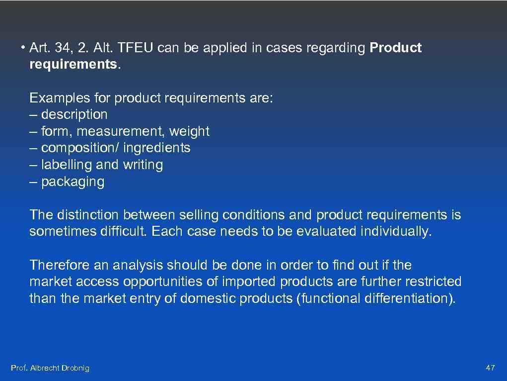  • Art. 34, 2. Alt. TFEU can be applied in cases regarding Product
