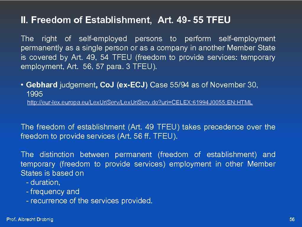 II. Freedom of Establishment, Art. 49 - 55 TFEU The right of self-employed persons