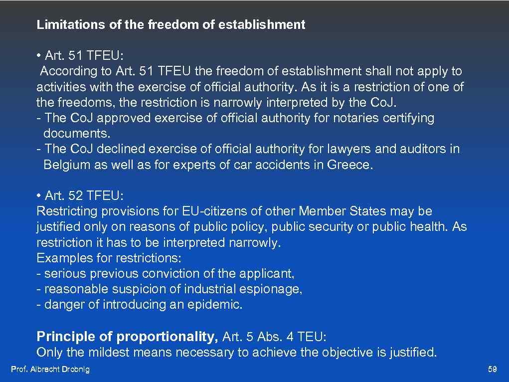 Limitations of the freedom of establishment • Art. 51 TFEU: According to Art. 51