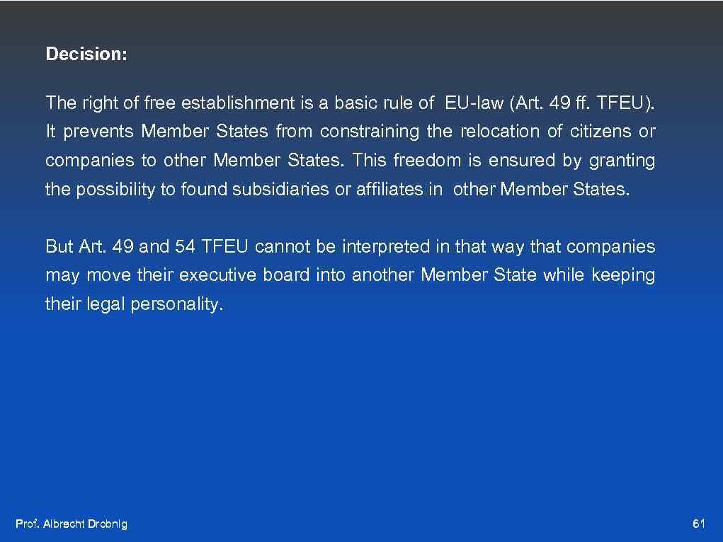 Decision: The right of free establishment is a basic rule of EU-law (Art. 49