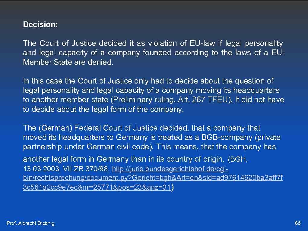 Decision: The Court of Justice decided it as violation of EU-law if legal personality