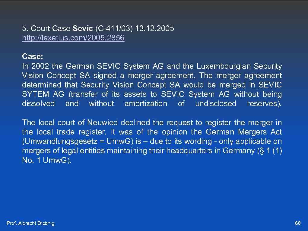 5. Court Case Sevic (C-411/03) 13. 12. 2005 http: //lexetius. com/2005, 2856 Case: In