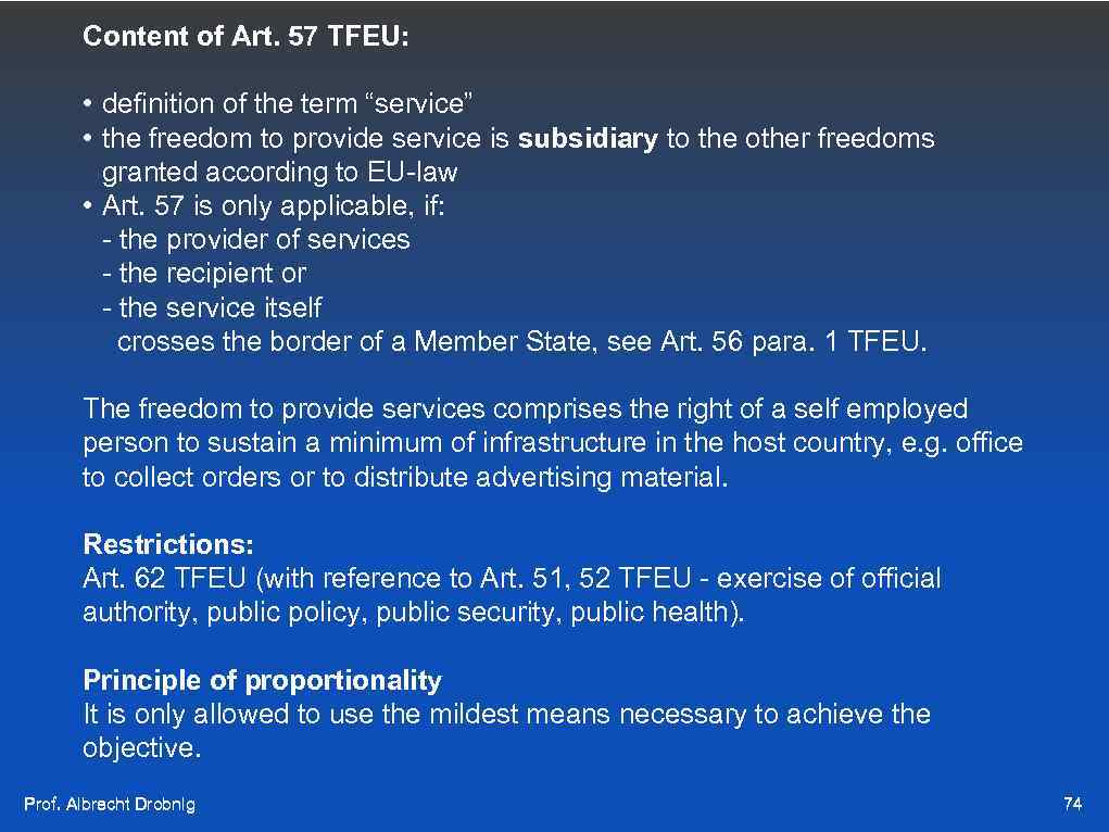 Content of Art. 57 TFEU: • definition of the term “service” • the freedom