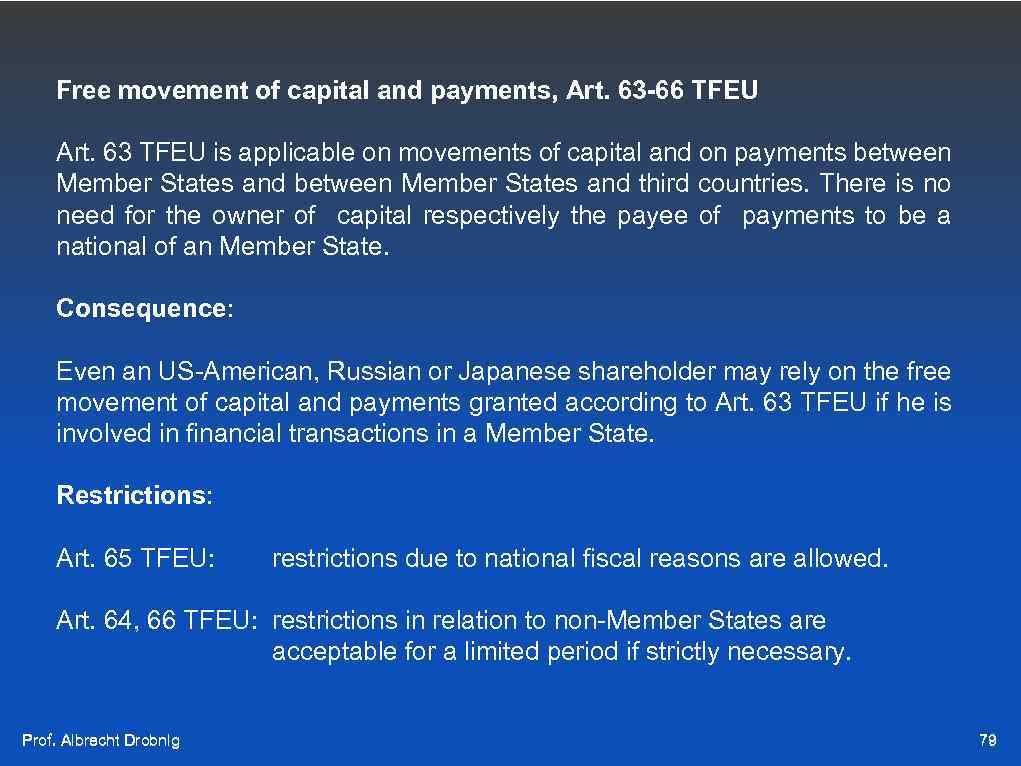 Free movement of capital and payments, Art. 63 -66 TFEU Art. 63 TFEU is