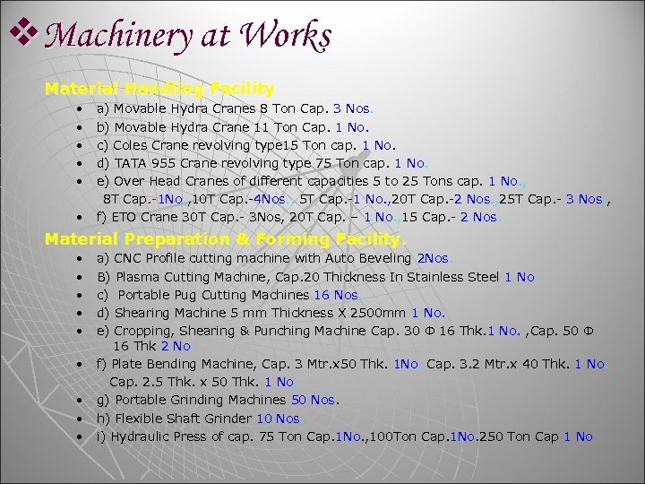 v. Machinery at Works Material Handling Facility • • • a) Movable Hydra Cranes