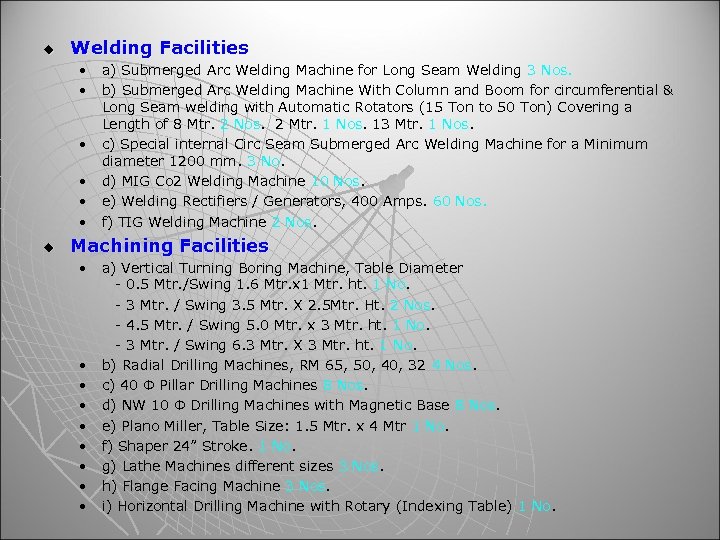 u Welding Facilities • • • u a) Submerged Arc Welding Machine for Long