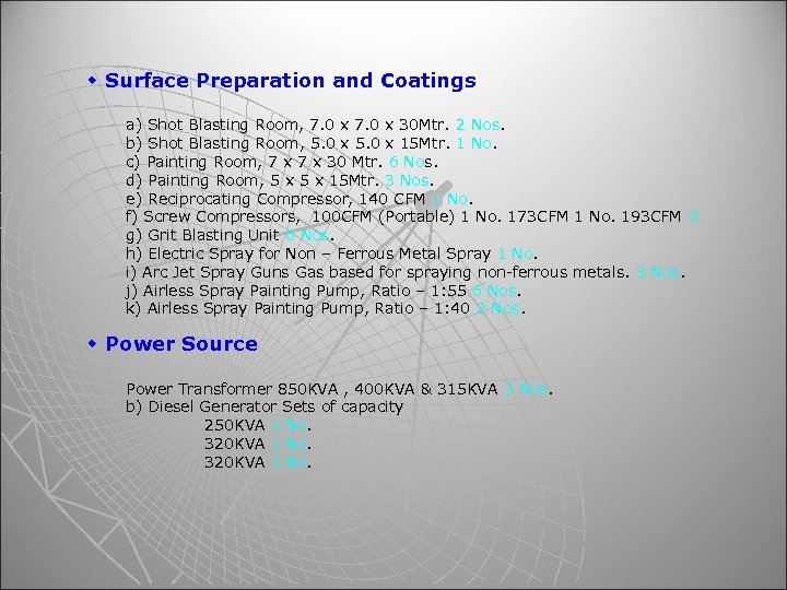 w Surface Preparation and Coatings a) Shot Blasting Room, 7. 0 x 30 Mtr.