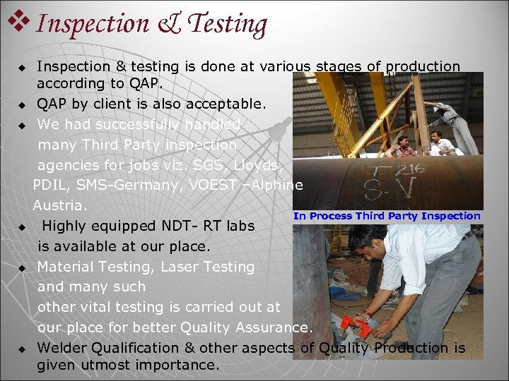 v. Inspection & Testing u u u Inspection & testing is done at various